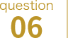 question 06